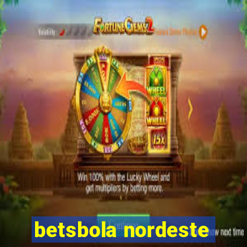 betsbola nordeste